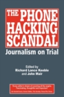 The Phone Hacking Scandal : Journalism on Trial - Book