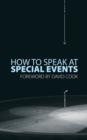 How to Speak At Special Events - Book