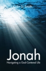 Jonah : Navigating a God Centred Life - Book