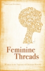 Feminine Threads : Women in the Tapestry of Christian History - Book