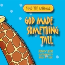 God Made Something Tall - Book
