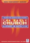 The Early Church : A Study in Acts 1-12 - Book