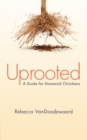 Uprooted : A Guide for Homesick Christians - Book
