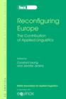 Reconfiguring Europe : The Contribution of Applied Linguistics - Book