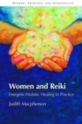 Women and Reiki : Energetic/Holistic Healing in Practice - Book
