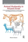 Animal Husbandry in Ancient Israel : A Zooarchaeological Perspective on Livestock Exploitation, Herd Management and Economic Strategies - Book