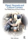 Metal, Nomads and Culture Contact : The Middle East and North Africa - Book