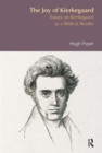 The Joy of Kierkegaard : Essays on Kierkegaard as a Biblical Reader - Book