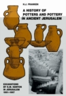 A History of Pottery and Potters in Ancient Jerusalem : Excavations by K.M. Kenyon in Jerusalem 1961-1967 - Book