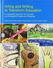 Arting and Writing to Transform Education : An Integrated Approach for Culturally and Ecologically Responsive Pedagogy - Book