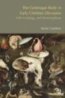The Grotesque Body in Early Christian Discourse : Hell, Scatology and Metamorphosis - Book