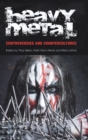 Heavy Metal : Controversies and Countercultures - Book