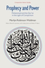 Prophecy and Power : Muhammad and the Qur'an in the Light of Comparison - Book