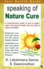 Speaking of Nature Cure : A Comprehensive Guide on How to Regain, Retain and Improve Health with the Help of Natural Remedies - Book