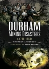 Durham Mining Disasters C.1700-1950 - Book