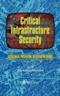 Critical Infrastructure Security : Assessment, Prevention, Detection, Response - Book
