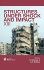 Structures Under Shock and Impact : XIII - Book