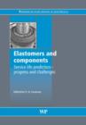 Elastomers and Components : Service Life Prediction Progress and Challenges - Book