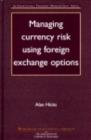 Managing Currency Risk Using Foreign Exchange Options - eBook