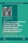 The Use of Electrochemical Scanning Tunnelling Microscopy (EC-STM) in Corrosion Analysis : Reference Material and Procedural Guidelines - Book