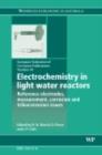 Electrochemistry in Light Water Reactors : Reference Electrodes, Measurement, Corrosion and Tribocorrosion Issues - eBook
