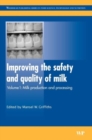 Improving the Safety and Quality of Milk : Milk Production and Processing - Book