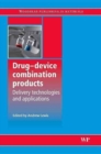 Drug-Device Combination Products : Delivery Technologies and Applications - Book