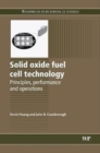 Solid Oxide Fuel Cell Technology : Principles, Performance and Operations - Book