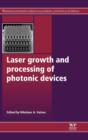 Laser Growth and Processing of Photonic Devices - Book