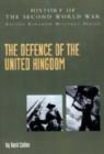 The Defence of the United Kingdom : Official Campaign History - Book