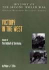 Victory in the West : The Defeat of Germany, Official Campaign History v. II - Book