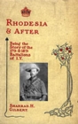 Rhodesia and After: Being the Story of the 17th and 18th Battalions of I.Y. - Book