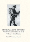 History of the Sixth Battalion West Yorkshire Regiment. Vol 1 - 1/6th Battalion : v. 1 - Book