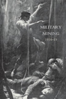 Work of the Royal Engineers in the European War,1914-19. 'Military Mining - Book
