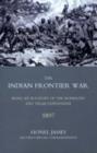 Indian Frontier War : Being an Account of the Mohund and Tirah Expeditions of 1897 - Book