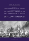 Navy (Trafalgar) : Report of a Committee Appointed by the Admiralty to Examine & Consider The Evidence Relating to the Tactics Employed by Nelson at the Battle of Trafalgar - Book