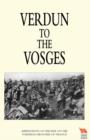 VERDUN TO THE VOSGES Impressions of the War on the Fortress Frontier of France - Book