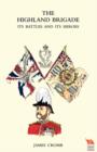 HIGHLAND BRIGADE Its Battles and Its Heroes - Book
