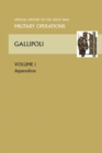 GALLIPOLI Vol 1. APPENDICES. OFFICIAL HISTORY OF THE GREAT WAR OTHER THEATRES - Book