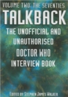 Talkback : The Unofficial and Unauthorised "Doctor Who" Interview Book The Seventies v. 2 - Book