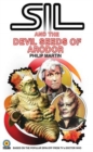 Sil and the Devil Seeds of Arodor : A Doctor Who Spin Off - Book