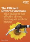 The Efficient Driver's Handbook : Your Guide to Fuel Efficient Driving Techniques and Car Choice - eBook