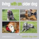 Living with an Older Dog : Gentle Dog Care - eBook