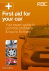 First aid for your car : Your Expert Guide to Common Problems & How to Fix Them - eBook