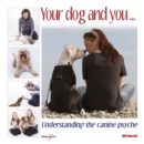 Your Dog and You : Understanding the Canine Psyche - eBook