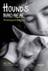 Hounds Who Heal : People and Dogs - It's a Kind of Magic - Book