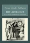 The Clockmaker: The Sayings and Doings of Samuel Slick : Nonsuch Classics - Book