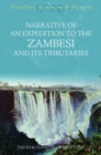 Narrative of an Expedition to the Zambesi and its Tributaries : Travellers, Explorers and Pioneers - Book