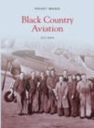 Black Country Aviation: Pocket Images : Pocket Images - Book