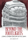 Beyond the Footlights : A History of Belfast Music Halls and Early Theatre - Book